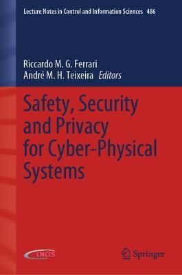 Safety, Security and Privacy for Cyber-Physical Systems 9783030650476
