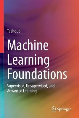 Machine Learning Foundations By Taeho Jo 9783030659028 (Paperback)
