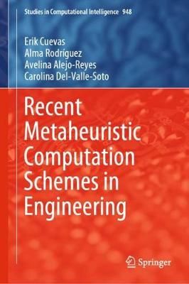 Recent Metaheuristic Computation Schemes in Engineering 9783030660062