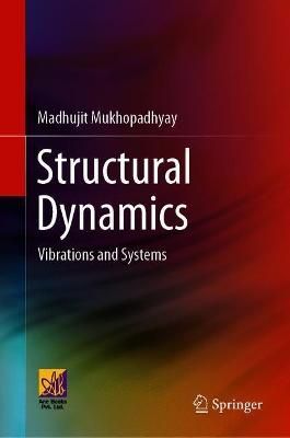 Structural Dynamics By Madhujit Mukhopadhyay 9783030696733 (Hardback)