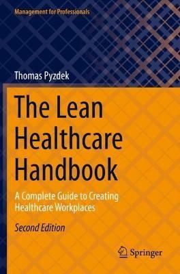 The Lean Healthcare Handbook By Thomas Pyzdek 9783030699031
