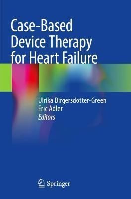Case-Based Device Therapy for Heart Failure 9783030700409 (Paperback)