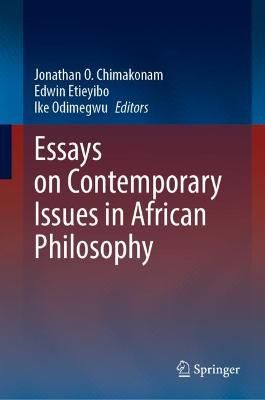 Essays on Contemporary Issues in African Philosophy 9783030704353