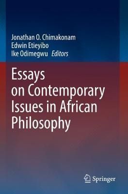 Essays on Contemporary Issues in African Philosophy 9783030704384