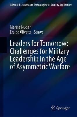 Leaders for Tomorrow: Challenges for Military Leadership in the Age of Asymmetric Warfare