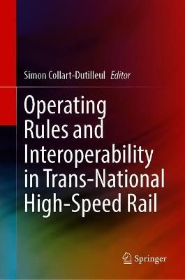 Operating Rules and Interoperability in Trans-National High-Speed Rail