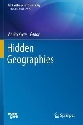 Hidden Geographies By Marko Krevs (editor) 9783030745929 (Paperback)