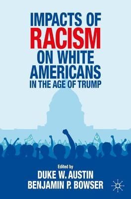 Impacts of Racism on White Americans in the Age of Trump 9783030752316