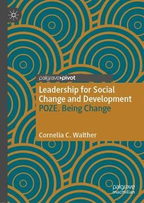 Leadership for Social Change and Development By Cornelia C. Walther