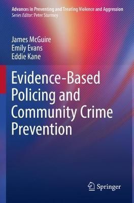 Evidence-Based Policing and Community Crime Prevention 9783030763657
