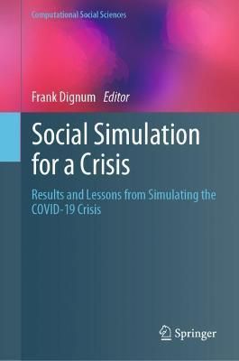 Social Simulation for a Crisis By Frank Dignum (editor) 9783030763961