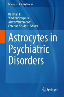 Astrocytes in Psychiatric Disorders 9783030773748 (Hardback)