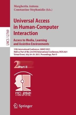 Universal Access in Human-Computer Interaction. Access to Media, Learning and Assistive Environments Information Systems and Applications, Incl. ...
