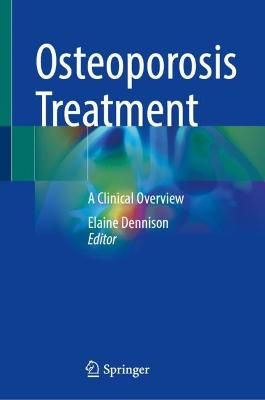 Osteoporosis Treatment By Elaine Dennison (editor) 9783030781279
