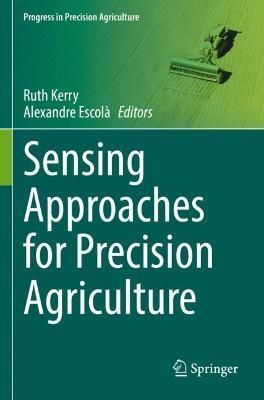 Sensing Approaches for Precision Agriculture 9783030784331 (Paperback)