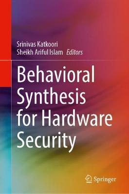 Behavioral Synthesis for Hardware Security 9783030788407 (Hardback)