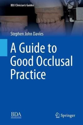 A Guide to Good Occlusal Practice By S. J. Davies 9783030792244