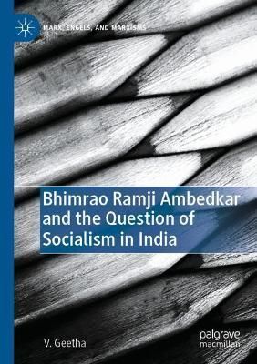 Bhimrao Ramji Ambedkar and the Question of Socialism in India