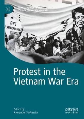 Protest in the Vietnam War Era By Alexander Sedlmaier (editor)