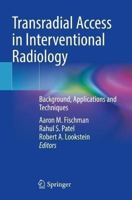 Transradial Access in Interventional Radiology 9783030816803