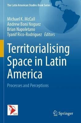 Territorialising Space in Latin America 9783030822248 (Paperback)