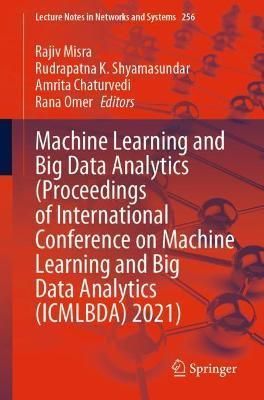 Machine Learning and Big Data Analytics (Proceedings of International Conference on Machine Learning and Big Data Analytics (ICMLBDA) 2021)