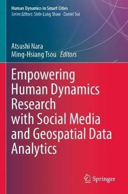Empowering Human Dynamics Research With Social Media and Geospatial Data Analytics