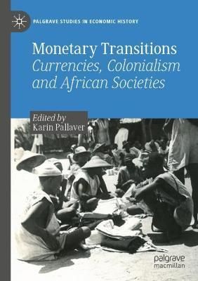 Monetary Transitions By Karin Pallaver (editor) 9783030834630