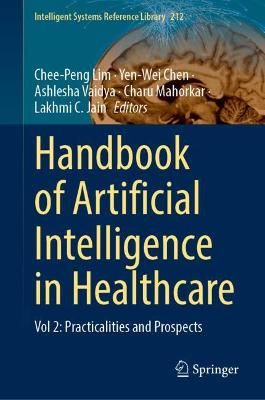 Handbook of Artificial Intelligence in Healthcare 9783030836191