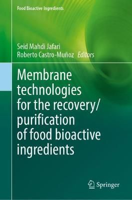 Membrane Technologies for the Recovery/purification of Food Bioactive Ingredients