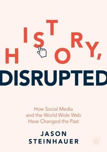 History, Disrupted By Jason Steinhauer 9783030851163 (Paperback)