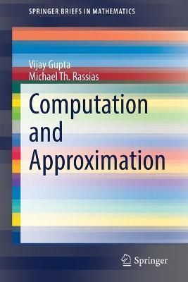 Computation and Approximation By Vijay Gupta, Michael Th. Rassias
