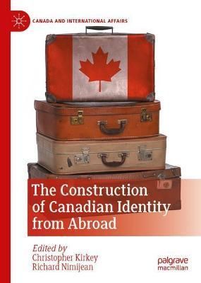 The Construction of Canadian Identity from Abroad 9783030865733