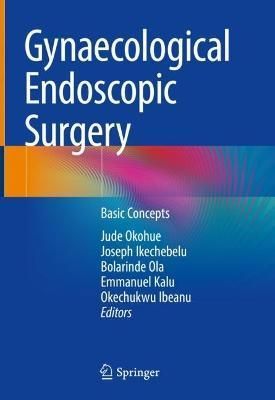 Gynaecological Endoscopic Surgery 9783030867676 (Hardback)