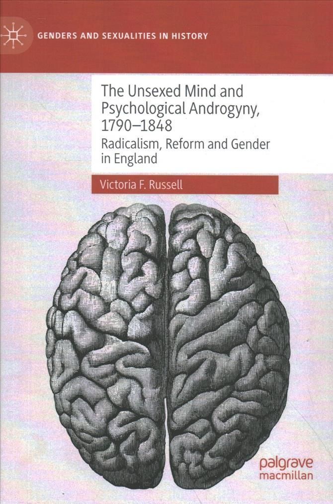 The Unsexed Mind and Psychological Androgyny, 1790-1848 9783030881153