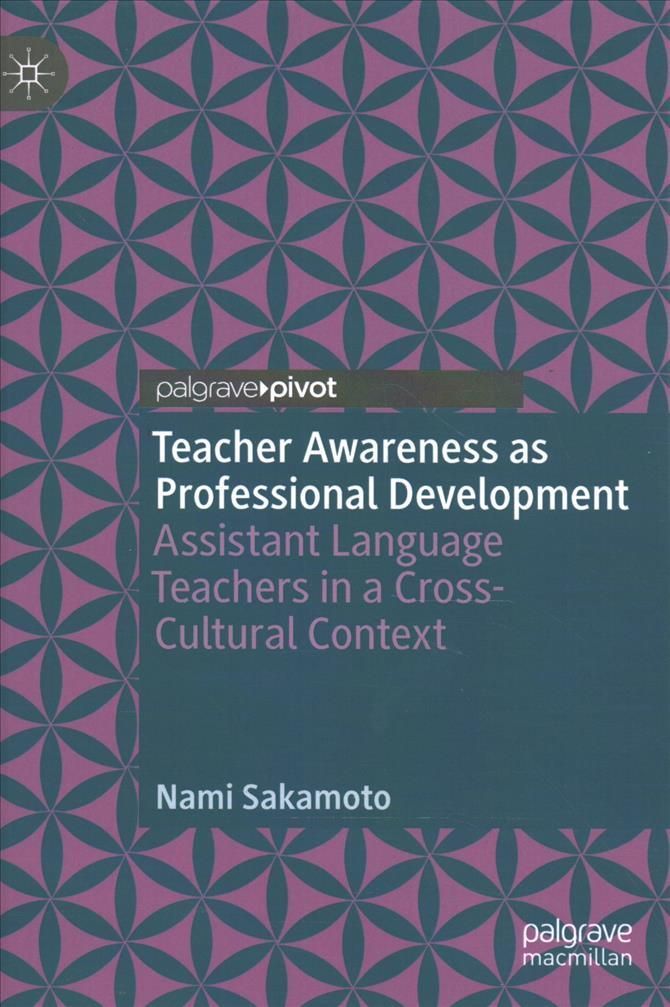 Teacher Awareness as Professional Development By Nami Sakamoto