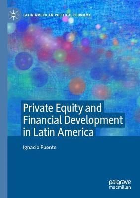 Private Equity and Financial Development in Latin America (Paperback)