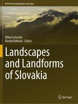 Landscapes and Landforms of Slovakia By Milan Lehotský 9783030892951