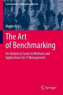 The Art of Benchmarking By Martin Kütz 9783030905880 (Paperback)