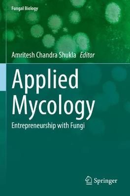 Applied Mycology By Amritesh C. Shukla (editor) 9783030906511