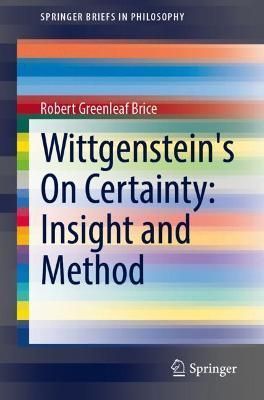 Wittgenstein's On Certainty By Robert Greenleaf Brice 9783030907839