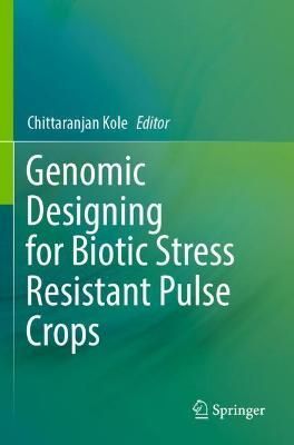 Genomic Designing for Biotic Stress Resistant Pulse Crops (Paperback)