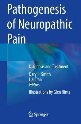 Pathogenesis of Neuropathic Pain 9783030914578 (Paperback)