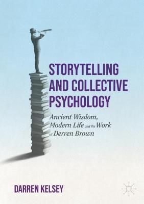 Storytelling and Collective Psychology By Darren Kelsey 9783030936594