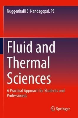 Fluid and Thermal Sciences By Nuggenhalli S. Nandagopal, PE