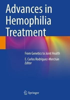 Advances in Hemophilia Treatment By E. C. Rodriguez-Merchan (editor)