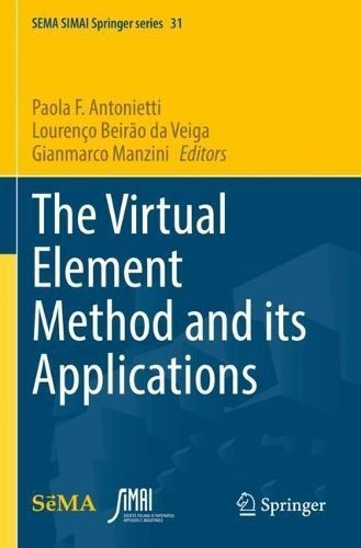 Virtual Element Method and its Applications By Paola F. Antonietti