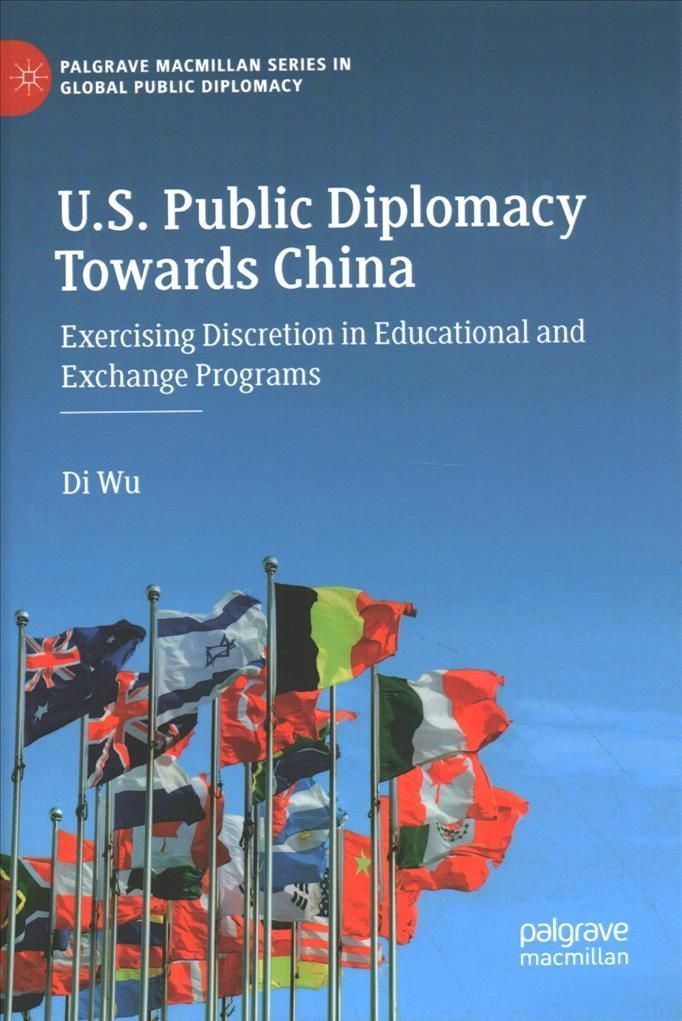 U.S. Public Diplomacy Towards China By Di Wu 9783030956431 (Hardback)