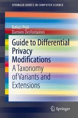 Guide to Differential Privacy Modifications 9783030963972 (Paperback)