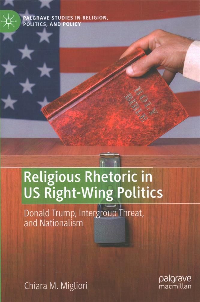 Religious Rhetoric in US Right-Wing Politics By Chiara M. Migliori